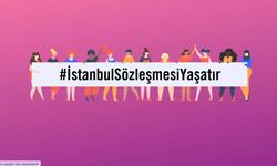 İstanbul Sözleşmesi Yaşatır: Neden?