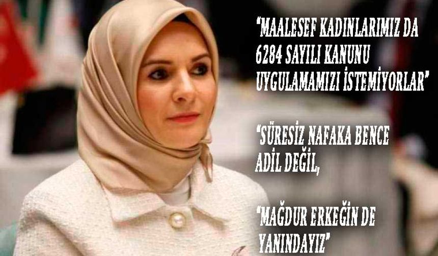 Aile Bakanı Göktaş,: Nafakaya sınır gelecek, erkeğin mağduruyeti önlenecek!